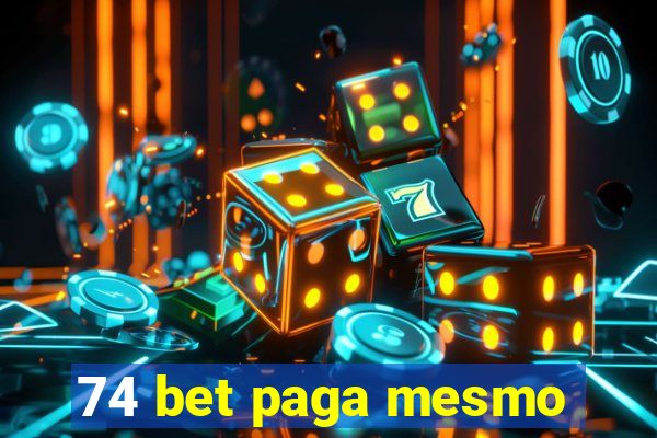 74 bet paga mesmo